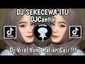 Download Lagu DJ KAU BUATKU SEKECEWA ITU DIMANA LETAK HATIMU YANG DULU | SEKECEWA ITU X MY NECK MY BACK DJ CANTIK!