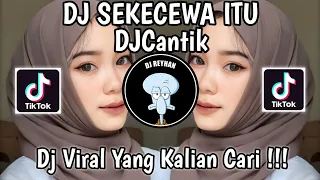 Download DJ KAU BUATKU SEKECEWA ITU DIMANA LETAK HATIMU YANG DULU | SEKECEWA ITU X MY NECK MY BACK DJ CANTIK! MP3