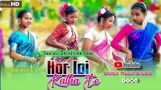 hor loi katha te sojen hembram santali orchestra song saren music studio 2025