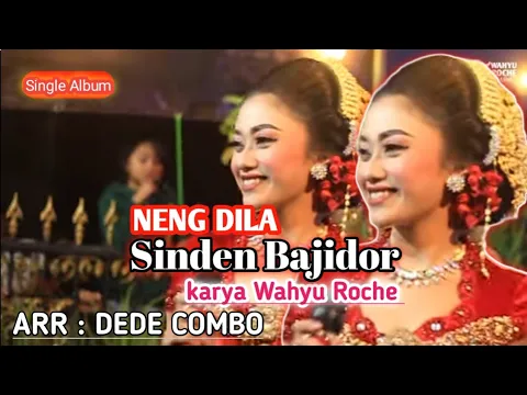 Download MP3 SINDEN BAJIDOR - NENG DILA Karya anyar Wahyu Roche (Official Music Video)