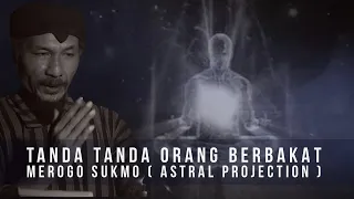 Download Tanda tanda Orang berbakat Merogo Sukmo ( Astral Projection ) MP3
