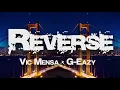 Vic Mensa - Reverse (Ft. G-Eazy) Lyrics