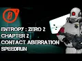 Entropy : Zero 2 | Chapter 2: Contact Aberration Speedrun 1440p HD