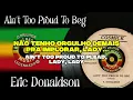 Eric Donaldson - Ain’t Too Proud To Beg (Reggae Legendado) | Lyrics 