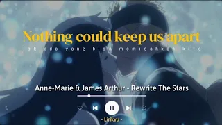 Anne-Marie \u0026 James Arthur - Rewrite The Stars (Lyrics Terjemahan) Tiktok slowed version