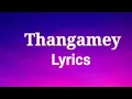 Download Lagu Naanum Rowdy Dhaan Lyrics ( Thangamey)