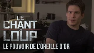 Le Chant du Loup : Le pouvoir de l'oreille d'or