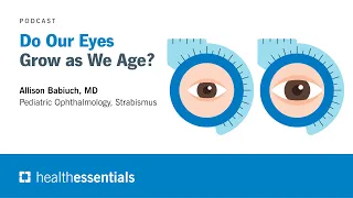 Do Our Eyes Grow as We Age? | Allison Babiuch, MD