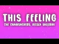 Download Lagu The Chainsmokers - This Feeling (Lyrics) ft. Kelsea Ballerini