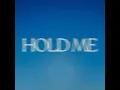 Hold Me