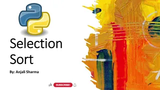 Selection Sort using Python Sorting Python Lectures