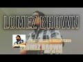 Lomez Brown - I Pray (Remix) [Audio]