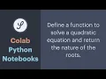 Colab Python Notebooks Solving A Quadratic Equation and Determining the Nature of the Roots