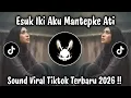 Lagu ESUK IKI AKU MANTEPKE ATI - OBAT RINDU HANYA LEWAT SUARA | SOUND VIRAL TIKTOK 2026