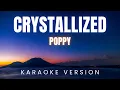 Lagu Poppy - crystallized | KARAOKE Version