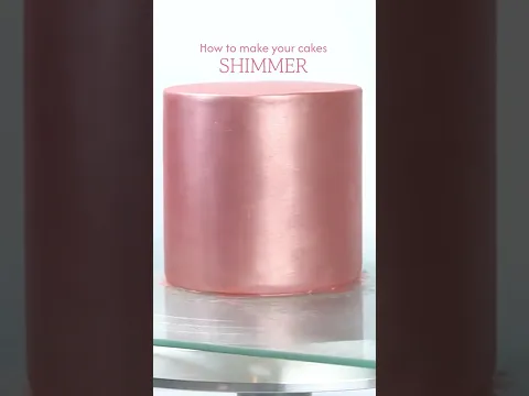 Make Your Cakes Shimmer & Shine ✨