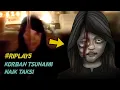 Lagu 5 penampakan Hantu jepang terseram! Korban tsunami naik taksi? #RIPLAY5