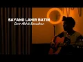 Download Lagu Sayang Lahir Batin - Wali Band (Cover By Muhdi Ramadhan)