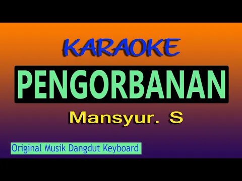 Download MP3 PENGORBANAN KARAOKE MANSYUR S