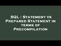 SQL Statement vs Prepared Statement in terms of Precompilation