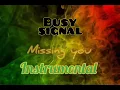Busy_Signal_-_Come_Over__Missing_You__Instrumental@busysignal_turf