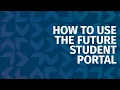 How To Use The Future Student Portal
