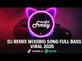 Download Lagu DJ REMIX MIXSING SONG FULL BASS VIRAL 2025 #fvnky #remix #song #tiktok #mashup #viral2025 MP3