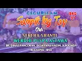 Geguritan Sampik Ing Tay Bag. 37 - Selesai│Sekaa Shanti Puspa Werdhi Astawa