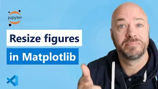 Jupyter Notebooks Tutorial 3 easy ways to resize a figure with matplotlib