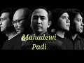 Download Lagu Mahadewi - Padi (Audio HQ)