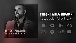Bilal Sghir Tabghi Wela Takarhi  Bilal Sghir Tabghi Wela Takarhi