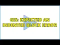 GIS Expected an indented block error