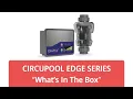 CircuPool EDGE-Series Salt Chlorinators - What s in the box