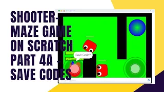 How To Make A Shooter-Maze Game on Scratch Part 4A - Save Codes