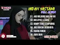 INDAH YASTAMI COVER FULL ALBUM AKU MILIKMU MALAM INI TERBARU 2023