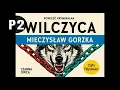 Download Lagu Wilczyca Cz.2 Autor Mieczysław Gorzka Lektor Filip Kosior Kryminały po Polsku AudioBook PL