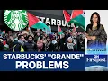 Starbucks Loses 11 Billion Due to Poor Sales Boycotts over Israel War Vantage with Palki Sharma