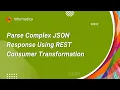 How To Parse Complex JSON Response Using REST Consumer Transformation