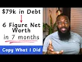 From 79 000 in DEBT to 6 Figure Net Worth in 7 Months Here s How I Did It