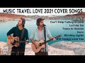 Download Lagu Music Travel Love 2021 Cover Songs with Lyrics (New Songs of Music Travel Love)