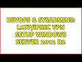 DevOps SysAdmins VPN setup Windows Server 2012 R2