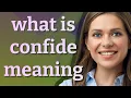 Confide meaning of Confide