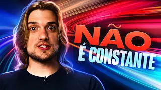 A VELOCIDADE da LUZ NÃO É constante