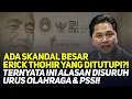 Download Lagu ADA SKANDAL BESAR ERICK THOHIR YANG DITUTUPI?! TERNYATA INI ALASAN DISURUH URUS OLAHRAGA \u0026 PSSI!