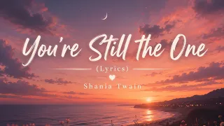 youre still the one shania twain lyrics 
