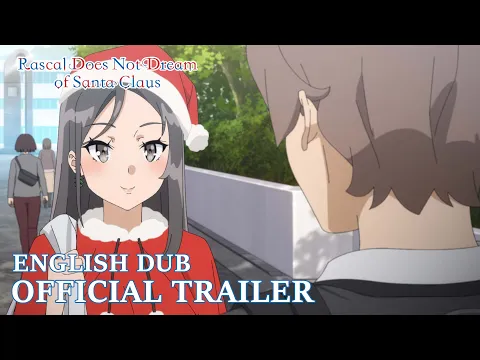 Rascal Does Not Dream of Santa Claus Official English Dub Trailer