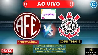 FERROVIÁRIA X CORINTHIANS | AO VIVO | COPINHA |