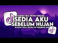 Lagu DJ SEDIA AKU SEBELUM HUJAN   IDGITAF SLOW VIRAL TIKTOK FULL SONG MAMAN FVNDY 2025