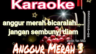 Download KARAOKE. ANGGUR MERAH 3. Loela Drakel MP3