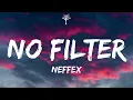 Download Lagu NEFFEX - No Filter (Lyrics)